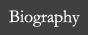 Biography