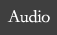 Audio
